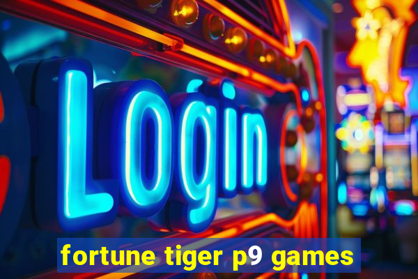 fortune tiger p9 games